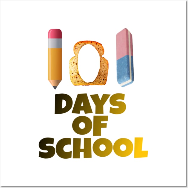 101 days of school With pen, toast and eraser Wall Art by Manafff